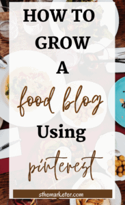 Read more about the article How to Grow a Food Blog Using Pinterest: Marketing Tips & Strategies