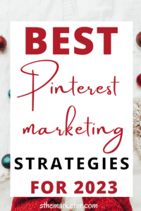 Read more about the article Best Pinterest Marketing Strategies for Growth & Traffic in 2023