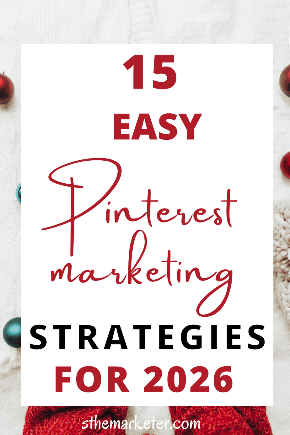 Read more about the article 15 Easy Pinterest Marketing Strategies For Growth & Traffic In 2026