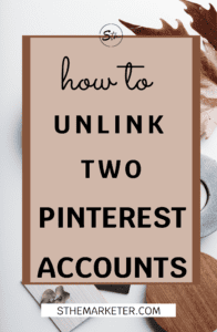 Read more about the article How to Unlink Two Pinterest Accounts | Personal from Business